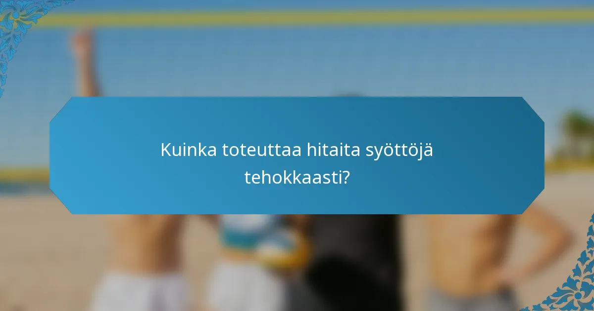 Kuinka toteuttaa hitaita syöttöjä tehokkaasti?